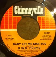 King Floyd - Baby Let Me Kiss You