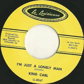 King Karl - I'm Just A Lonely Man / I Got Loaded