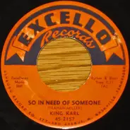 King Karl - So In Need Of Someone / I Knew It Was Love
