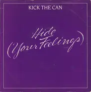 Kick The Can - Hide (Your Feelings)