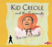 Kid Creole And The Coconuts - Too Cool to Conga!