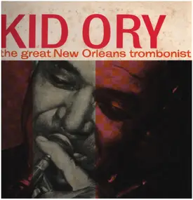 Kid Ory And His Creole Jazz Band - The Great New Orleans Trombonist