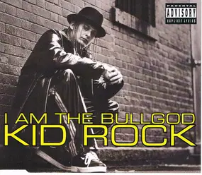 Kid Rock - I Am The Bullgod