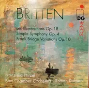 Britten - Simple Symphony Op. 4 / Les Illuminations Op. 18 / Frank Bridge Variations Op. 10