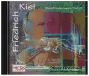 Kiel / Oliver Drechsel - Das Klavierwerk Vol. 3