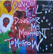 Kill Me Tomorrow / Dance Disaster Movement - Beautiful Guns Etc.