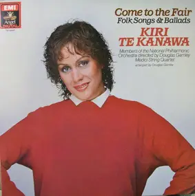 Kiri Te Kanawa - Come To The Fair: Folk Songs & Ballads