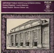 Kirsten Flagstad / Lauritz Melchior / Set Svanholm a.o. - Unforgettable Voices sing German Opera