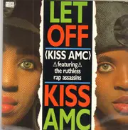 Kiss AMC - Let Off