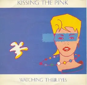 Kissing the Pink - Watching Their Eyes