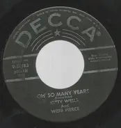 Kitty Wells And Webb Pierce - Oh' So Many Years / Can You Find It In Your Heart