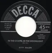 Kitty Kallen - In The Chapel In The Moonlight / Take Everything But You