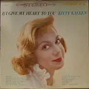 Kitty Kallen - If I Give My Heart To You