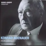 Konrad Adenauer , Guido Knopp - Guido Knopp Präsentiert: Konrad Adenauer - Mein Leben