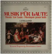 Konrad Ragossnig,John Dowland, Daniel Batchelar, Baruch Bul,am - Musik Für Laute: I. England