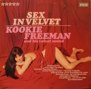 Kookie Freeman & His Velvet Sound - Sex In Velvet