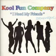 Kool Fun Company - I Need My Friends