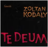 Kodaly - Te Deum