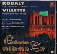 Kodaly / Villette - Duo pour Violin et Violoncelle Op. 7 / Trois Préludes pour Cordes