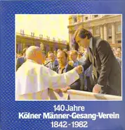 Kölner Männer-Gesangs-Verein - 140 Jahre Kölner Männer-Gesangs-Verein 1842-1982