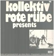 Kollektiv Rote Rübe - Presents