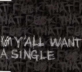 Korn - Y'All Want A Single