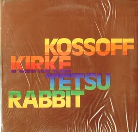 Kossoff - Kossoff/Kirke/Tetsu/Rabbit