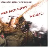 Klaus Der Geiger Und Salossi - Wer Sich Nicht Wehrt...