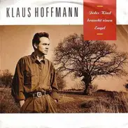Klaus Hoffmann - Jedes Kind Braucht Einen Engel