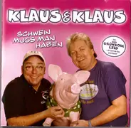 Klaus & Klaus - Schwein Muss Man Haben