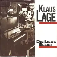 Klaus Lage - Die Liebe Bleibt