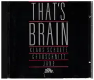 Klaus Schulze / Grobschnitt / Jane - That's Brain
