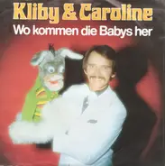 Kliby Und Caroline - Wo Kommen Die Babys Her