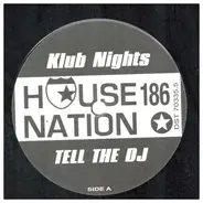 Klub Nights - Tell The DJ