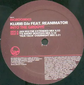 Klubb DJz Feat. ReAnimator - Into The Groove