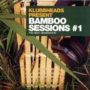 Klubbheads - Present Bamboo Sessions #1