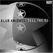 Klub Knights - Tell the DJ