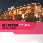 Kluster Featuring Ron Carroll - My Love