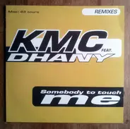 KMC Feat. Dhany - Somebody To Touch Me (Remix)