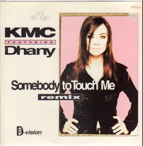 KMC - Somebody To Touch Me (Remix)