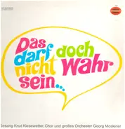 Knut Kiesewetter & Orchester Georg Moslener / Various - Das Darf Doch Nicht Wahr Sein ...