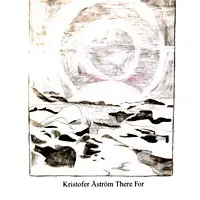 Kristofer Astrom - There For