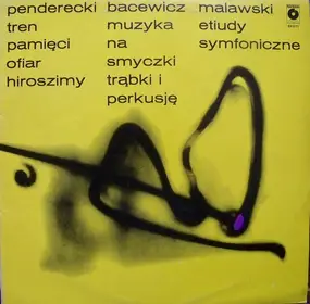 Krzysztof Penderecki - Tren Pamięci Ofiar Hiroszimy / Muzyka Na Smyczki Trąbki I Perkusję / Etiudy Symfoniczne