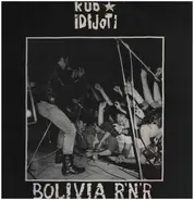 Kud Idijoti - Bolivia R'N'R