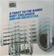 Kurt Edelhagen and his Orchestra - A Toast To The Bands