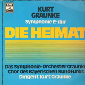 Kurt Graunke - Symphonie E-dur "Die Heimat"