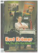 Kurt Krömer - Na, Du alte Kackbratze! (Live)