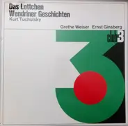 Kurt Tucholsky , Grete Weiser , Ernst Ginsberg - Das Lottchen • Wendriner Geschichten