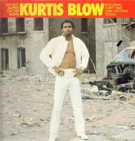 Kurtis Blow - Kurtis Blow, The Best Rapper On The Scene