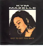 Kym Mazelle - Got To Get You Back